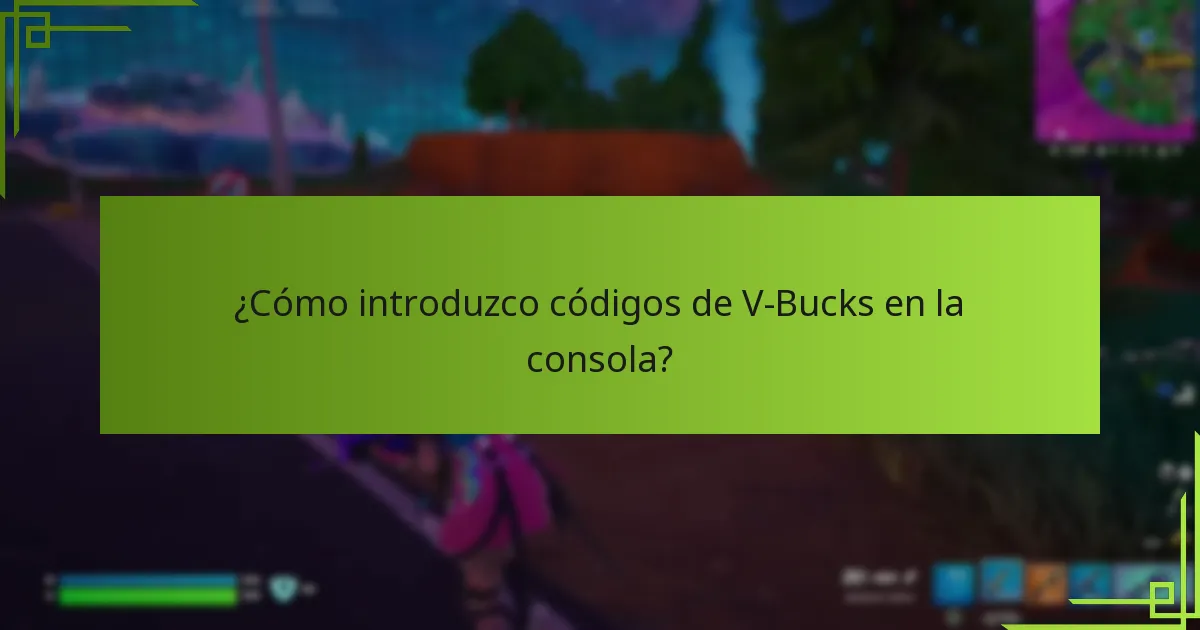 ¿Cuáles son los mensajes de error comunes al introducir códigos de V-Bucks?