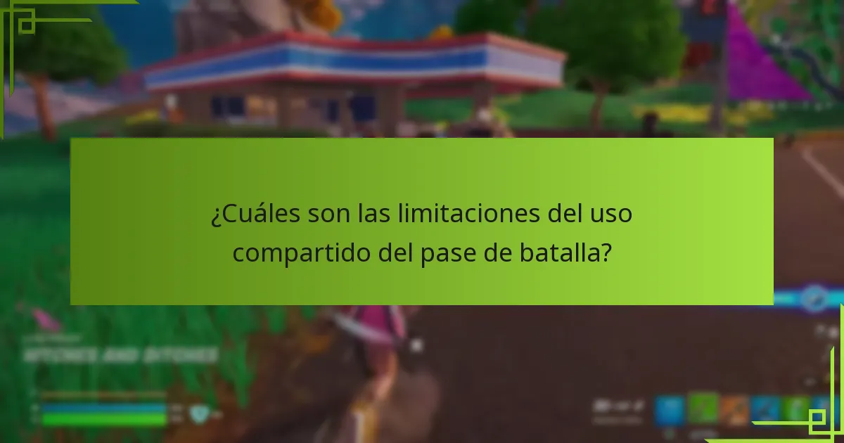 ¿Cuáles son las limitaciones del uso compartido del pase de batalla?