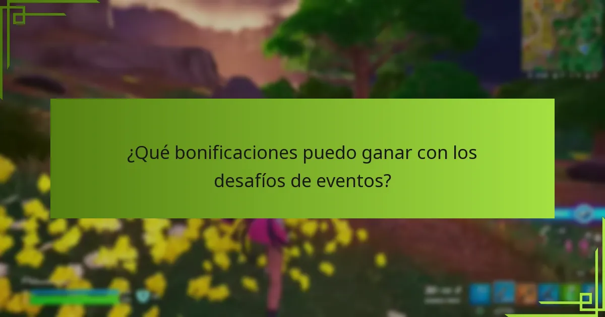 ¿Qué bonificaciones puedo ganar con los desafíos de eventos?