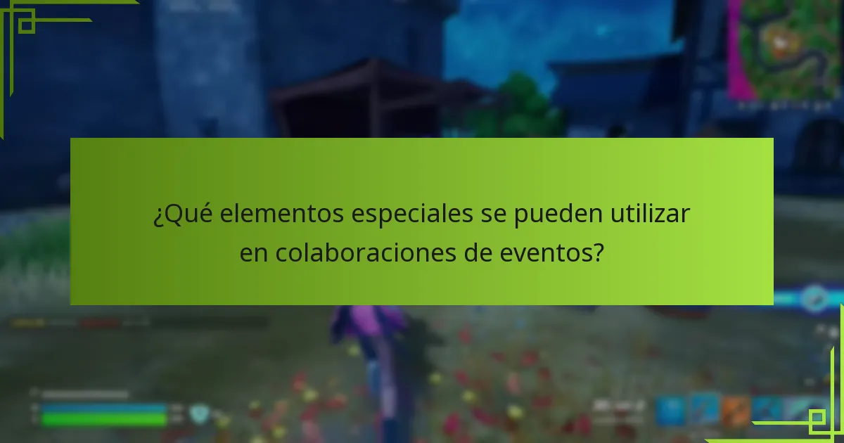 ¿Qué elementos especiales se pueden utilizar en colaboraciones de eventos?