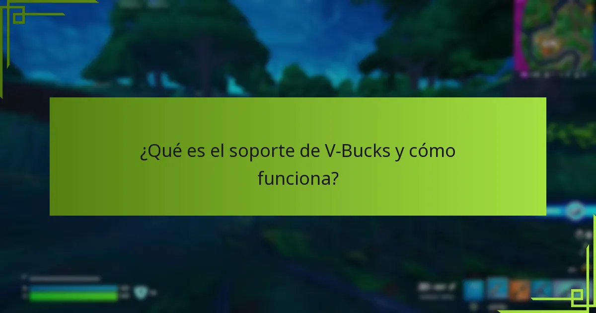 ¿Cuáles son los problemas más comunes de V-Bucks y cómo puedo resolverlos?