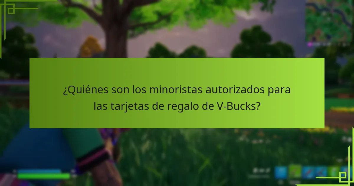 ¿Quiénes son los minoristas autorizados para las tarjetas de regalo de V-Bucks?